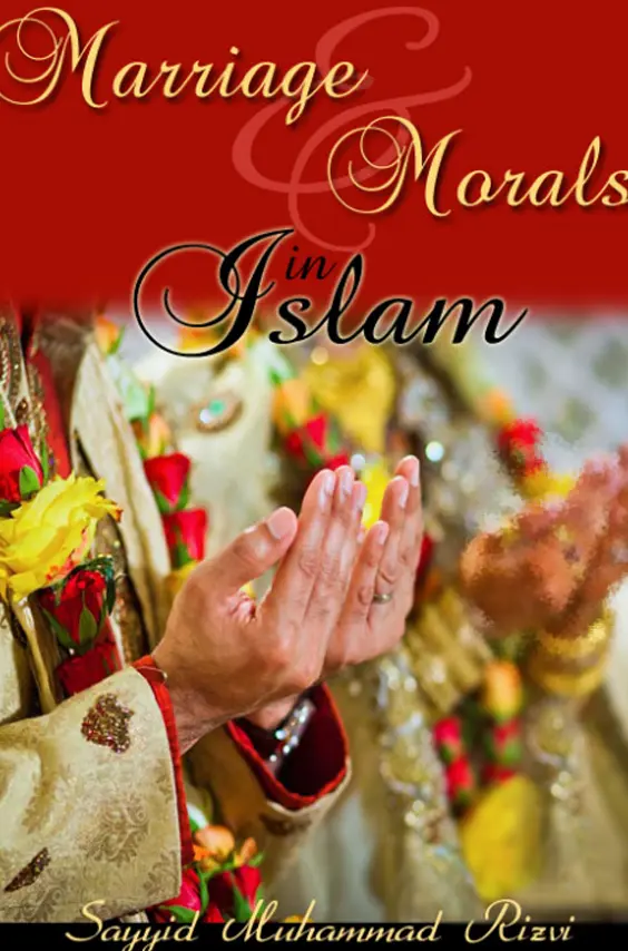 Marriage and Morals in Islam